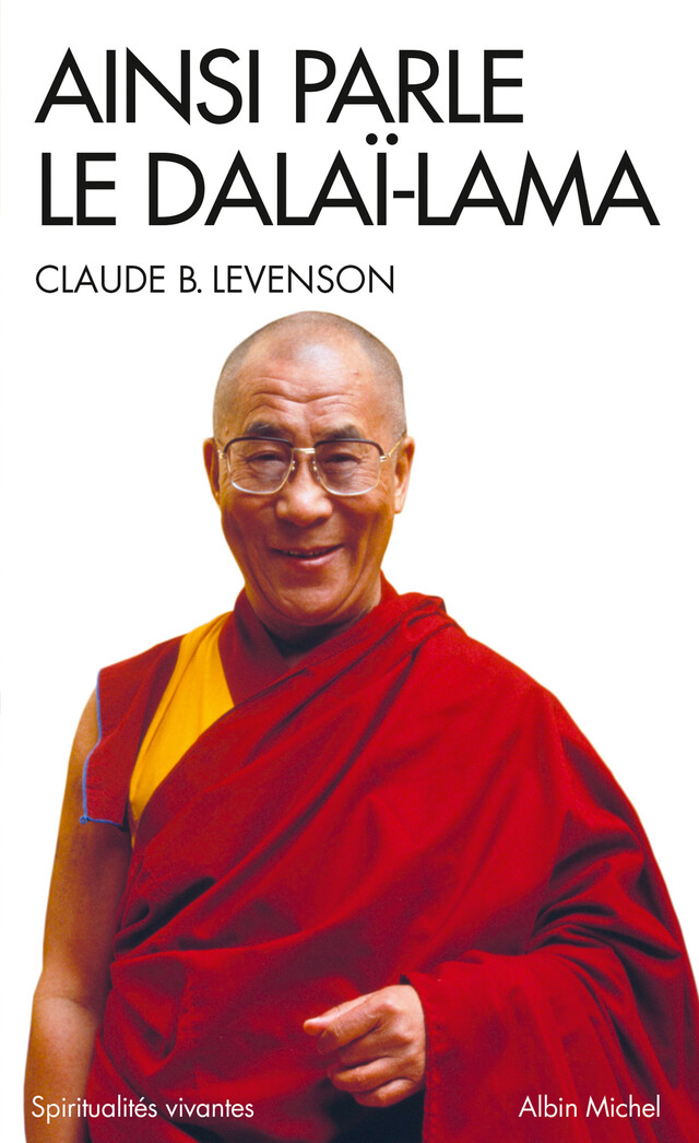 Ainsi parle le Dalaï-Lama - Claude B. Levenson - Albin Michel