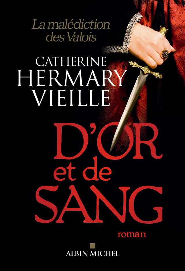 D'or et de sang - Catherine Hermary-Vieille - Albin Michel