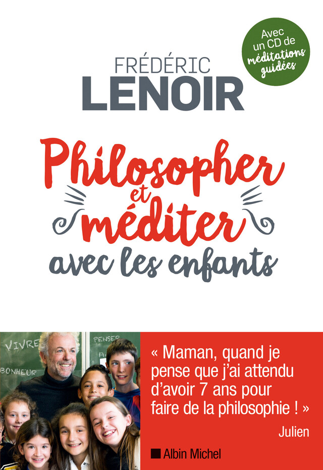Philosopher et méditer avec les enfants - Frédéric Lenoir - Albin Michel