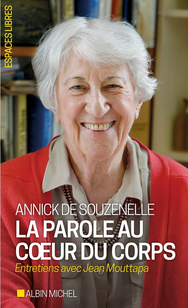 La Parole au cœur du corps - Annick de Souzenelle - Albin Michel