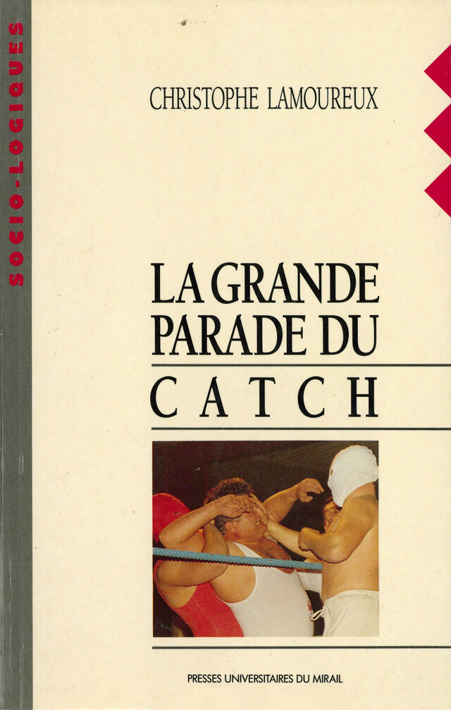La grande parade du catch - Christophe Lamoureux - Presses universitaires du Midi