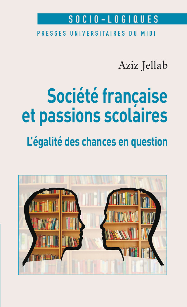 Société française et passions scolaires - Aziz Jellab - Presses universitaires du Midi