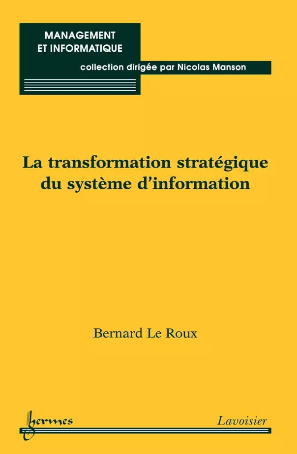La transformation stratégique du système d'information - Bernard Le Roux - Hermès Science