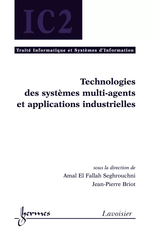 Technologies des systèmes multi-agents et applications industrielles - El Fallah Seghrouchni Amal, Jean-Pierre Briot - Hermès Science