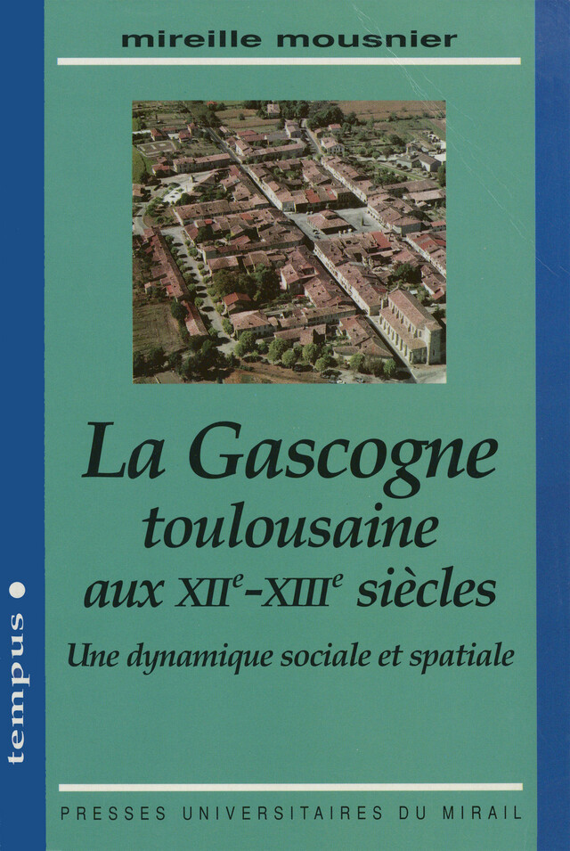 La Gascogne toulousaine aux XIIe-XIIIe siècles - Mireille Mousnier - Presses universitaires du Midi