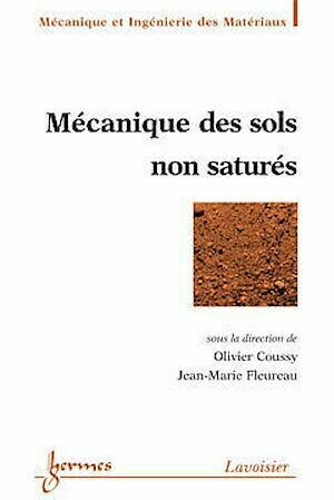 Mécanique des sols non saturés - Olivier Coussy, Jean-Marie Fleureau - Hermes Science
