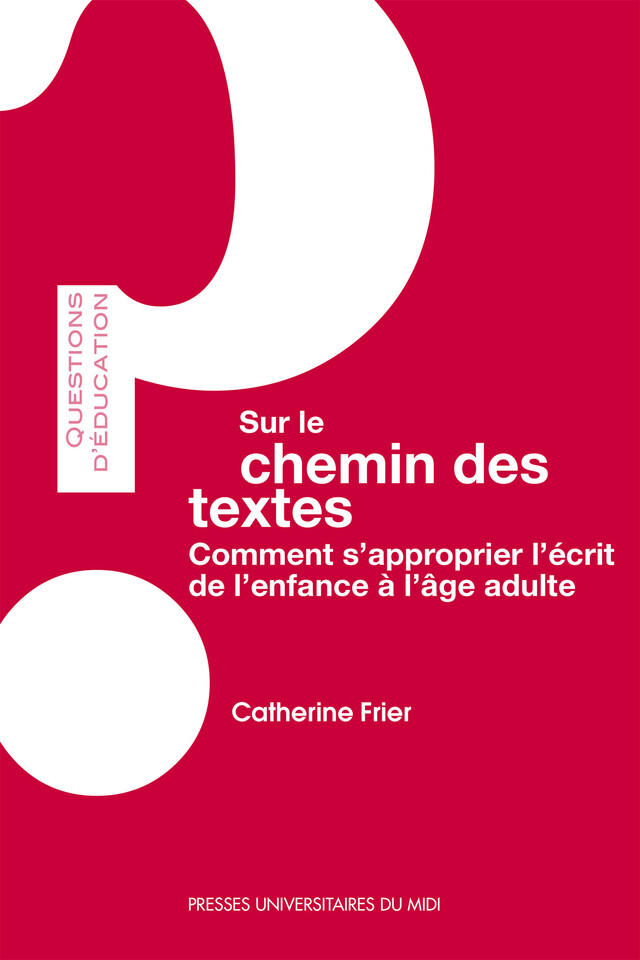 Sur le chemin des textes - Catherine Frier - Presses universitaires du Midi