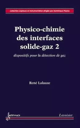 Physico-chimie des interfaces solide-gaz - volume 2 : dispositifs pour la détection de gaz
