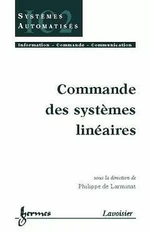 Commande des systèmes linéaires - Philippe de Larminat - Hermès Science