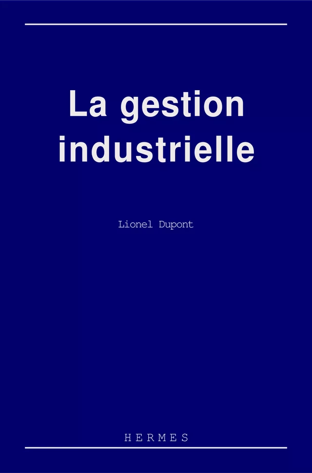 La gestion industrielle - Dupont Lionel - Hermès Science