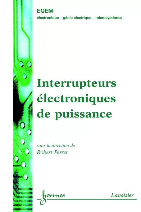 Interrupteurs électroniques de puissance - Robert Perret - Hermès Science