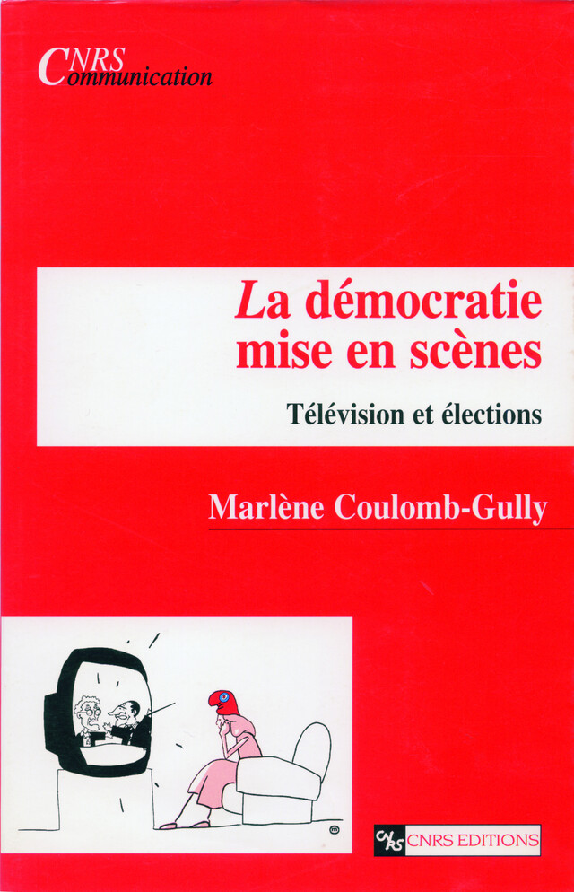 La démocratie mise en scènes - Marlène Coulomb-Gully - CNRS Éditions via OpenEdition