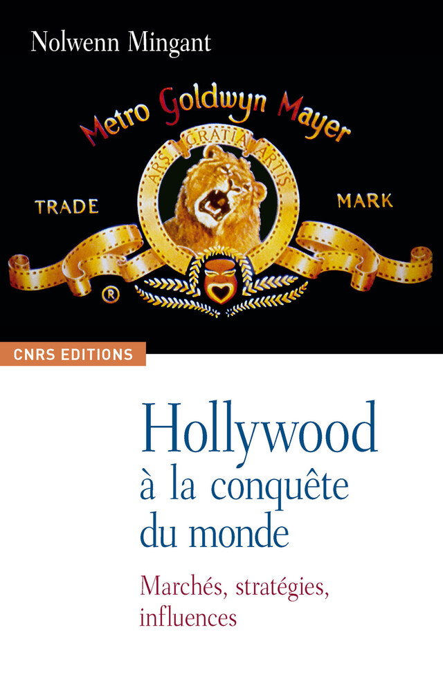 Hollywood à la conquête du monde - Nolwenn Mingant - CNRS Éditions via OpenEdition