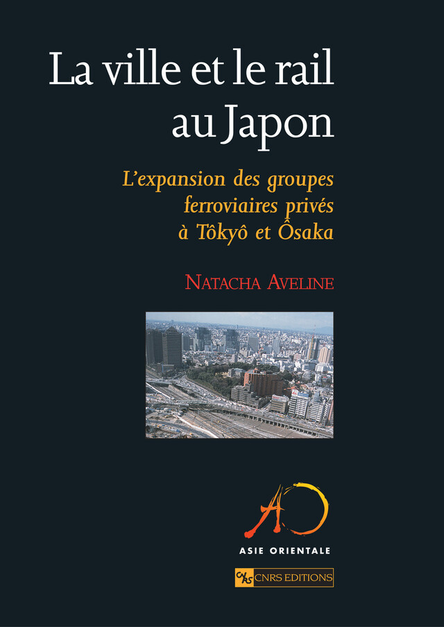 La ville et le rail au Japon - Natacha Aveline - CNRS Éditions via OpenEdition