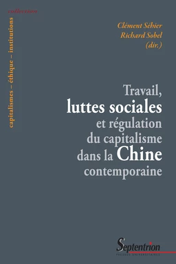 Travail, luttes sociales et régulation du capitalisme dans la Chine contemporaine