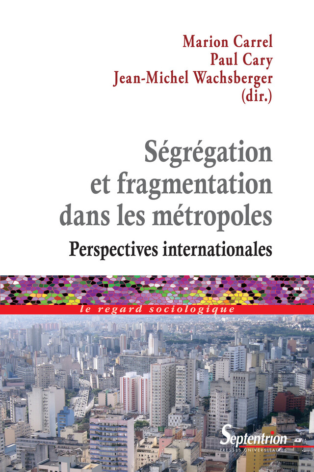 Ségrégation et fragmentation dans les métropoles -  - Presses Universitaires du Septentrion