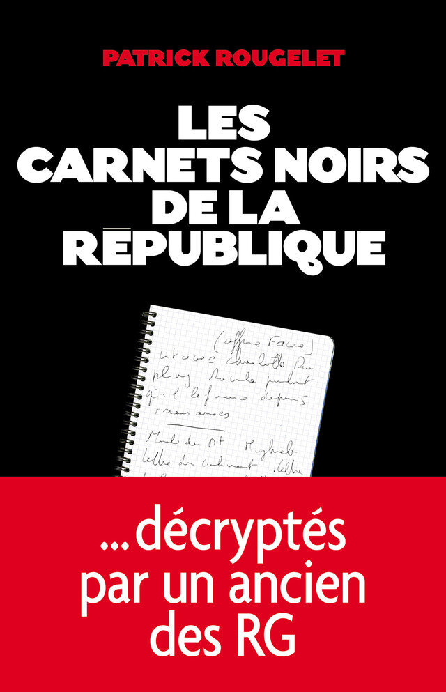 Les Carnets noirs de la République - Patrick Rougelet - Albin Michel