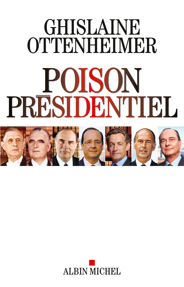 Poison présidentiel - Ghislaine Ottenheimer - Albin Michel