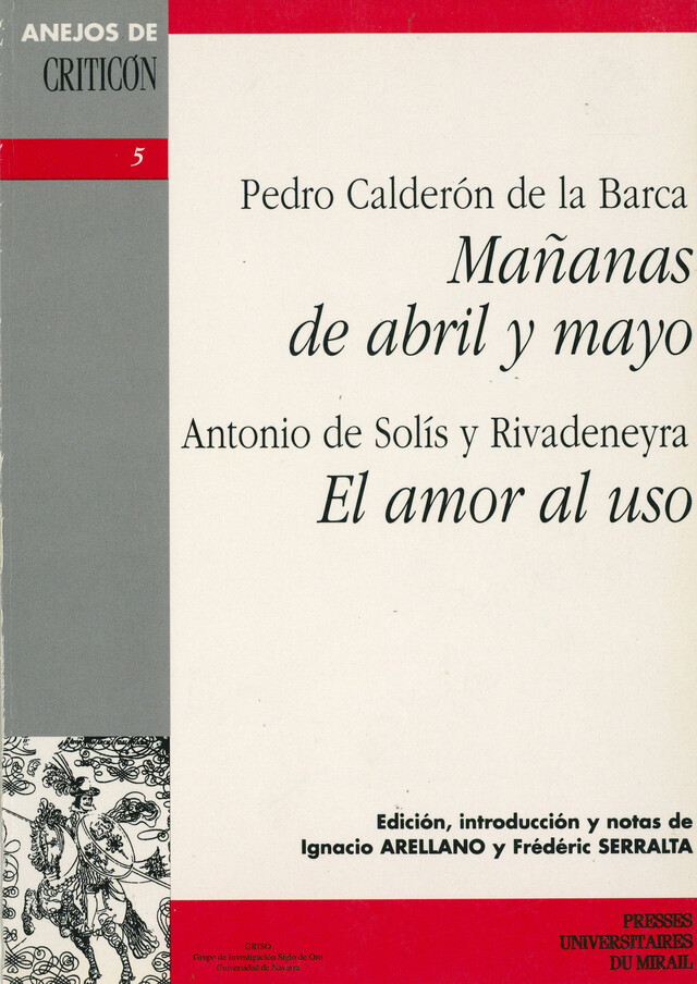 Mañanas de abril y mayo / El amor al uso - Pedro Calderon de la Barca, Antonio de Solís Y Rivadeneyra - Presses universitaires du Midi