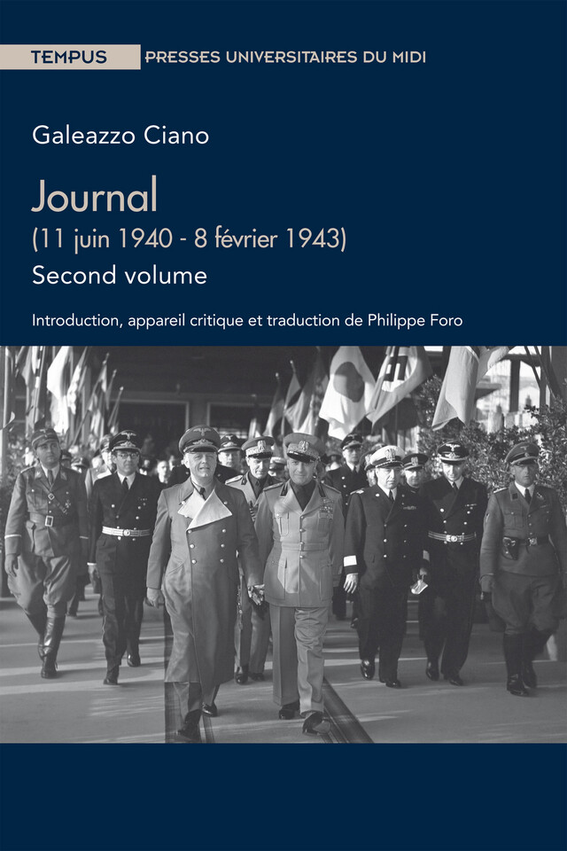 Journal (11 juin 1940 - 8 février 1943). Second volume - Galeazzo Ciano - Presses universitaires du Midi