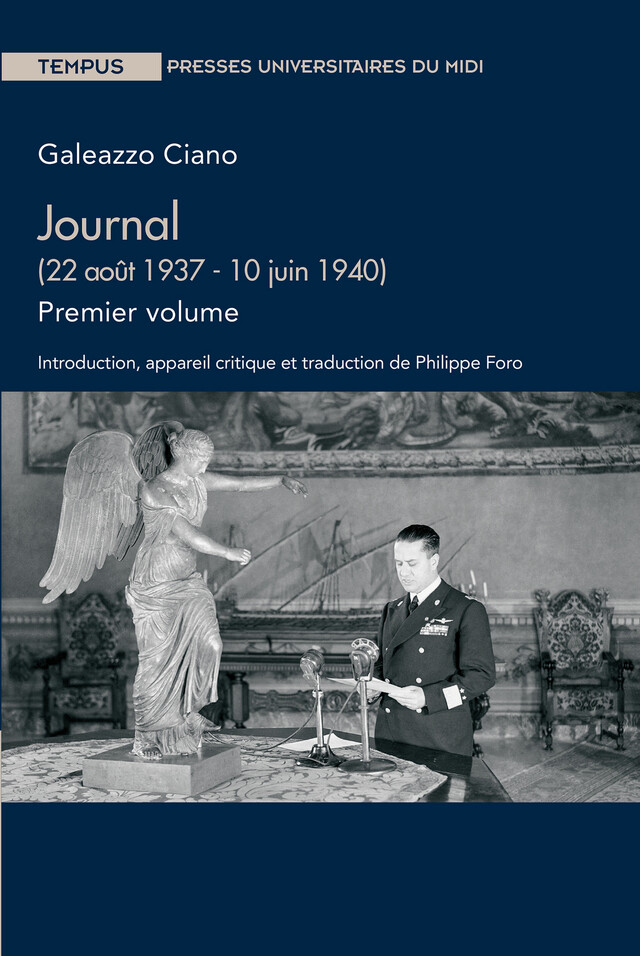 Journal (22 août 1937 - 10 juin 1940). Premier volume - Galeazzo Ciano - Presses universitaires du Midi