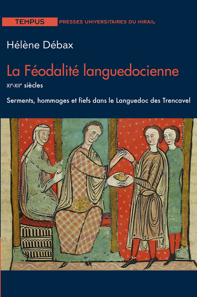 La Féodalité languedocienne - XIe-XIIe siècles - Hélène Débax - Presses universitaires du Midi