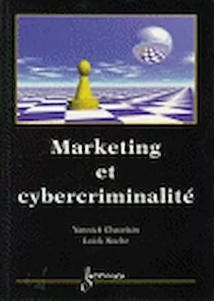 Marketing et cybercriminalité - Loïck Roche, Yannick Chatelain - Hermès Science