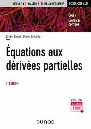 Equations aux dérivées partielles - 3e éd. - Claire David, Pierre Gosselet - Dunod