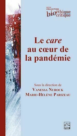 Le care au coeur de la pandémie - Collectif Collectif - Presses de l'Université Laval