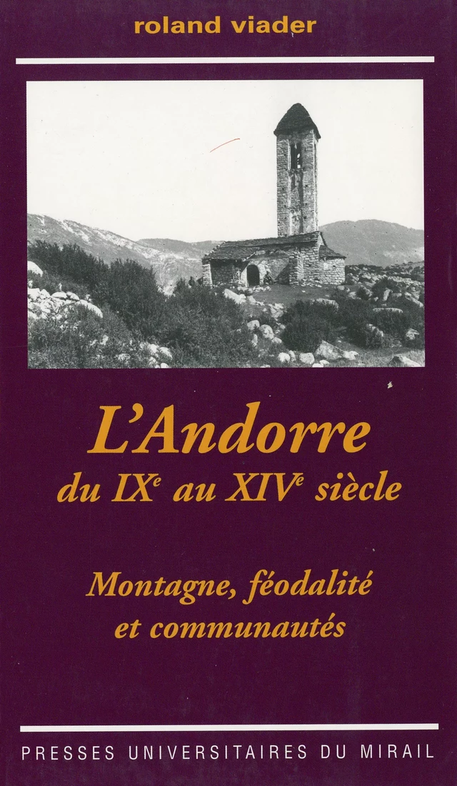 L’Andorre du IXe au XIVe siècle - Roland Viader - Presses universitaires du Midi