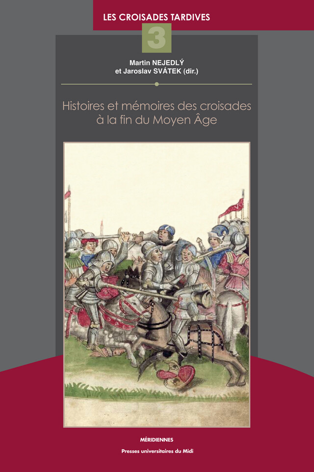 Histoires et mémoires des croisades à la fin du Moyen Âge -  - Presses universitaires du Midi