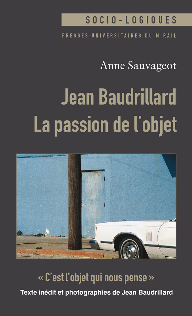 Jean Baudrillard : La passion de l’objet - Anne Sauvageot - Presses universitaires du Midi