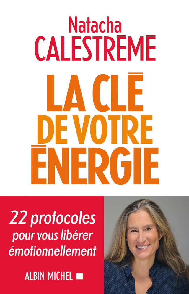 La Clé de votre énergie - Natacha Calestreme - Albin Michel