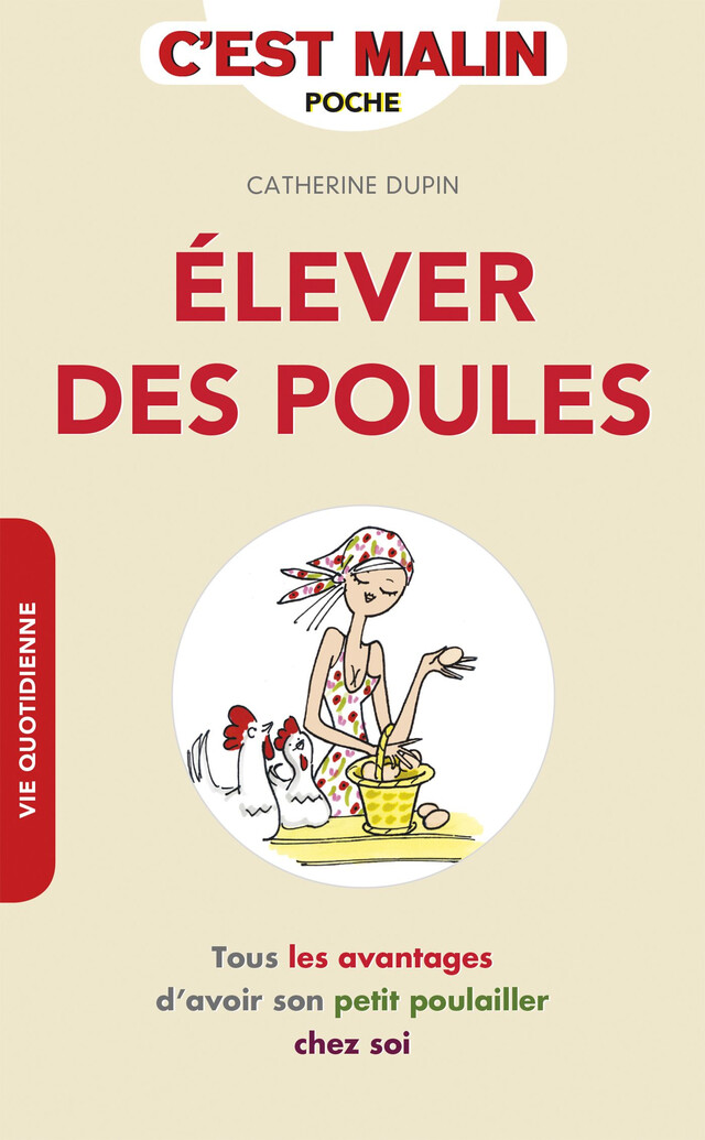 Élever des poules, c'est malin - Catherine Dupin - Éditions Leduc