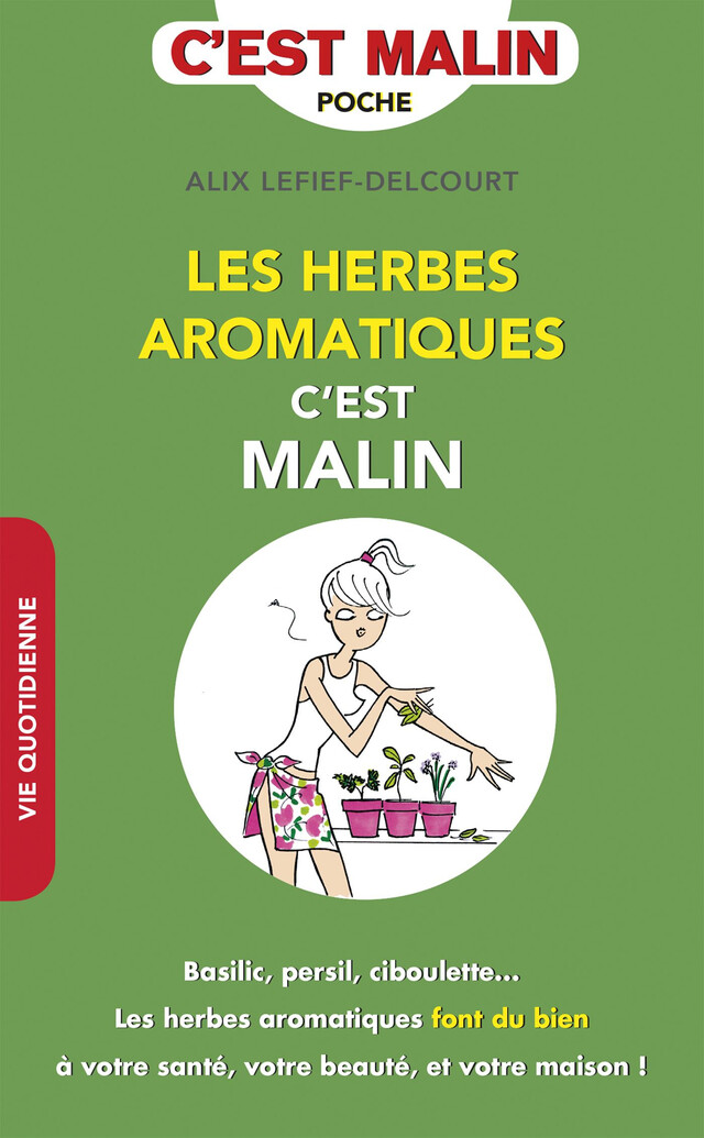 Les herbes aromatiques, c'est malin - Alix Lefief-Delcourt - Éditions Leduc