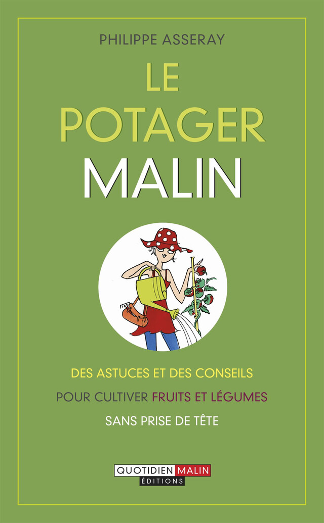 Le potager, c'est malin - Philippe Asseray - Éditions Leduc