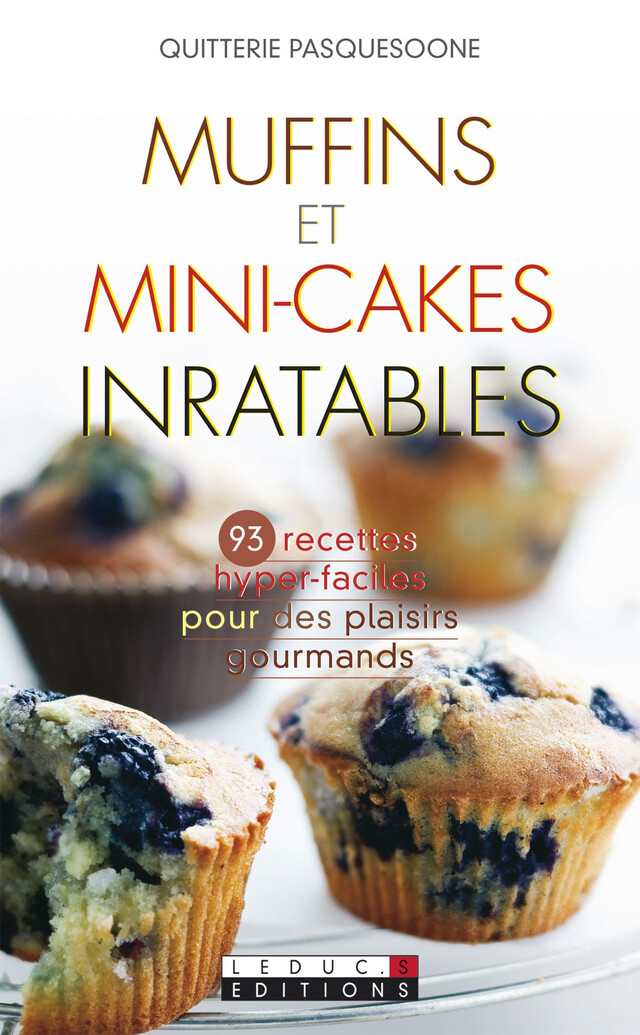 Muffins et mini-cakes inratables - Quitterie Pasquesoone - Éditions Leduc