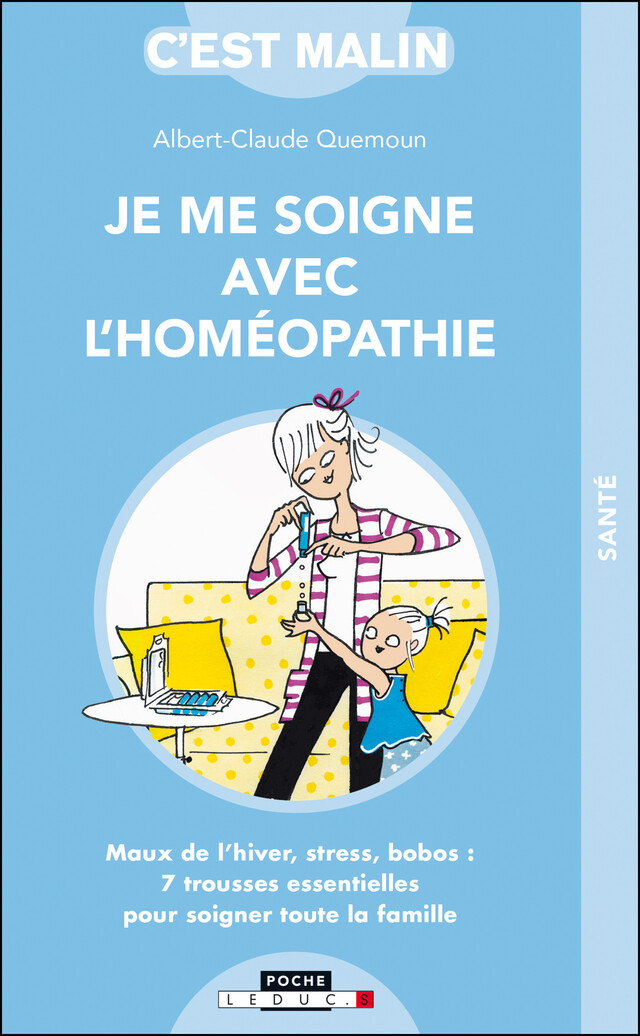 Je me soigne avec l'homéopathie, c'est malin - Albert-Claude Quemoun - Éditions Leduc
