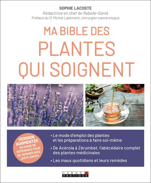 Ma Bible des plantes qui soignent - Sophie Lacoste - Éditions Leduc