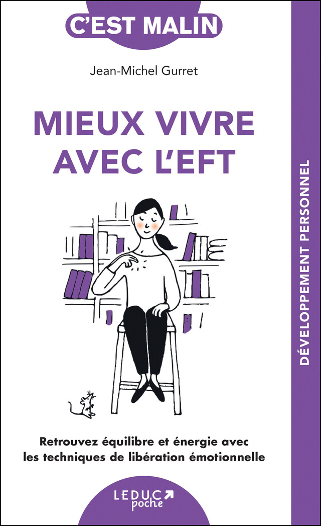 Mieux vivre avec l'EFT, c'est malin - Jean-Michel Gurret - Éditions Leduc