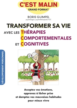 Transformer sa vie avec les thérapies comportementales et cognitives, c'est malin