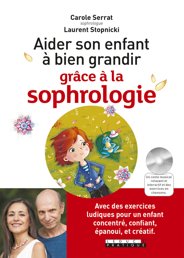 Aider son enfant a bien grandir grâce à la sophrologie - Carole Serrat, Laurent Stopnicki - Éditions Leduc