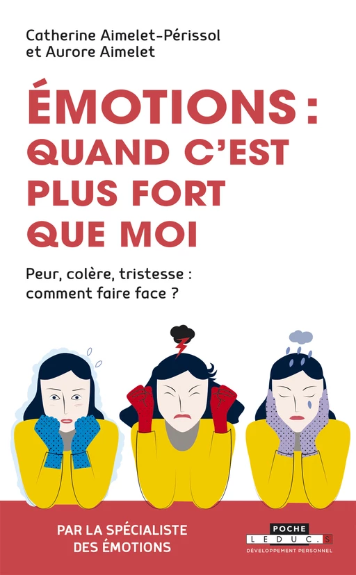 Émotions : quand c'est plus fort que moi - Aurore Aimelet, Catherine Aimelet-Périssol - Éditions Leduc