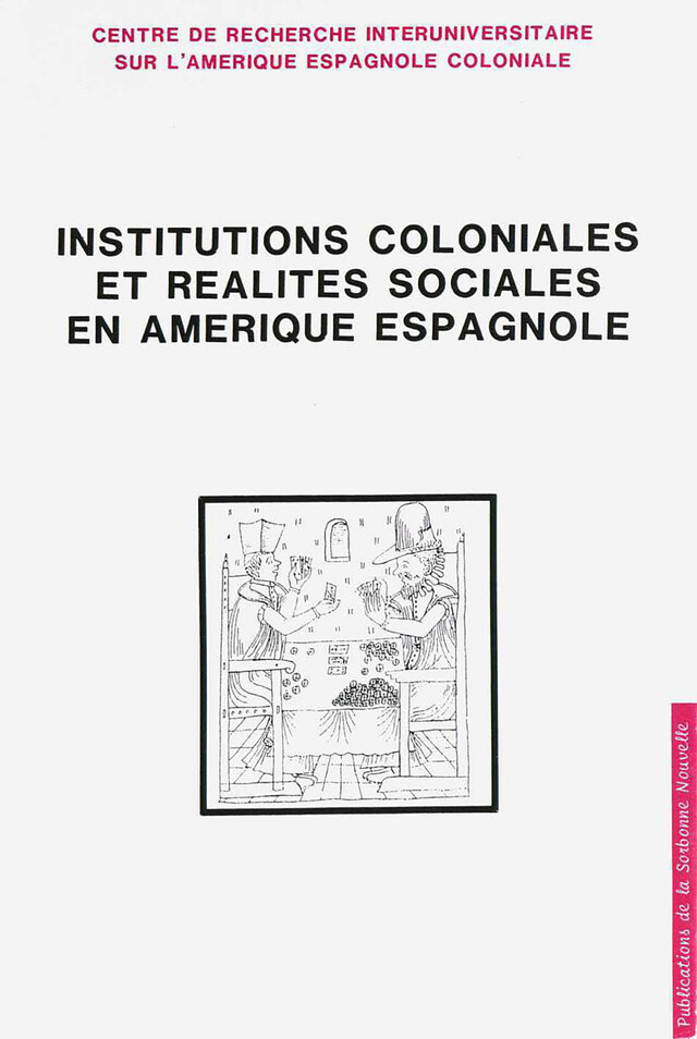 Institutions coloniales et réalités sociales en Amérique espagnole -  - Presses Sorbonne Nouvelle via OpenEdition