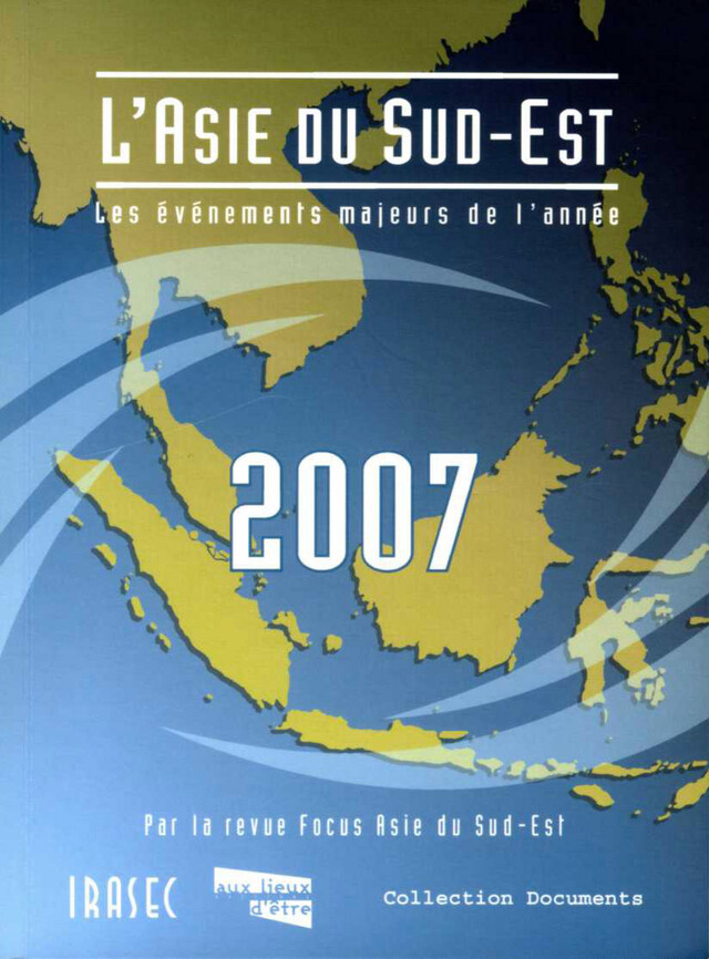 L’Asie du Sud-Est 2007 : les évènements majeurs de l’année -  - Institut de recherche sur l’Asie du Sud-Est contemporaine
