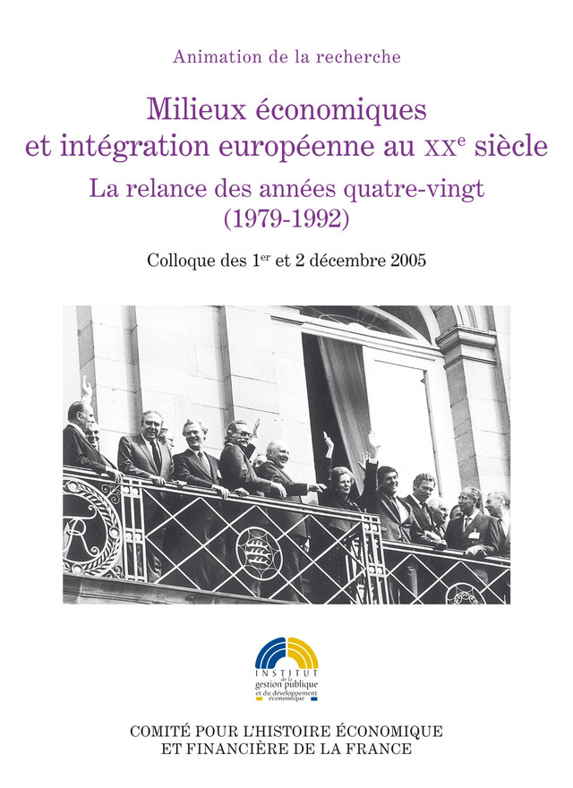 Milieux économiques et intégration européenne au XXe siècle -  - Institut de la gestion publique et du développement économique