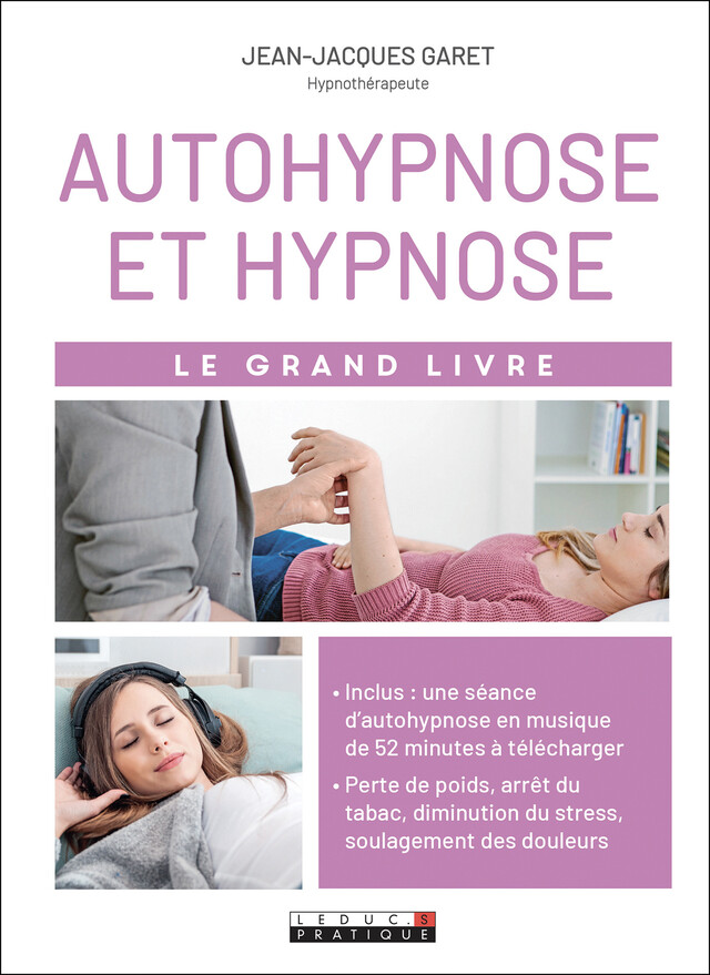 Le Grand Livre de l'autohypnose et hypnose - Jean-Jacques Garet, Patricia Riveccio - Éditions Leduc