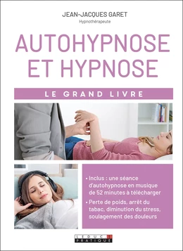 Le Grand Livre de l'autohypnose et hypnose