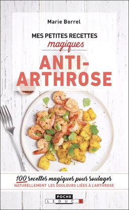 Mes petites recettes magiques anti-arthrose