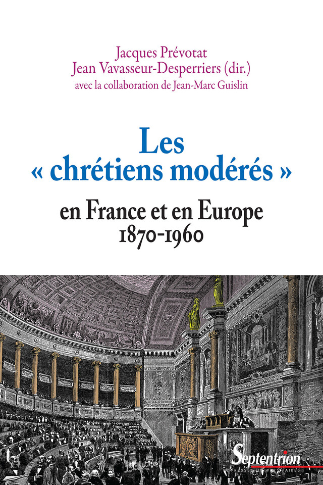 Les « chrétiens modérés » en France et en Europe (1870-1960) -  - Presses Universitaires du Septentrion